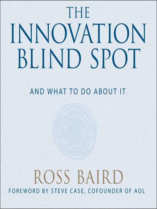 Title details for The Innovation Blind Spot by Ross Baird - Available